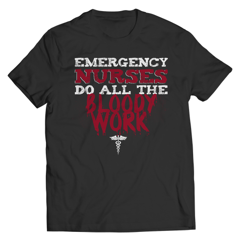 Emergency Nurses, Bloody Work - Shirt